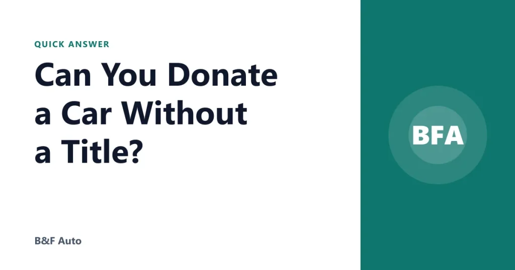Can You Donate a Car Without a Title?